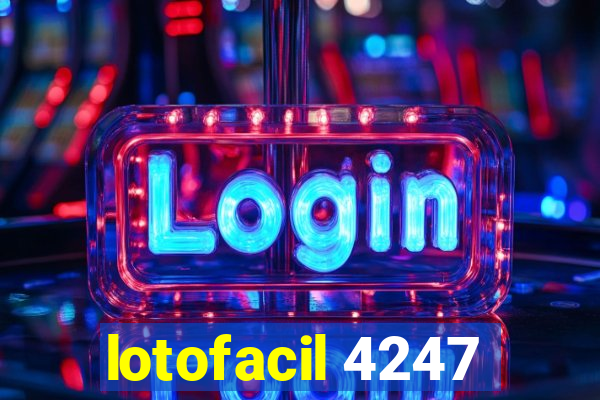 lotofacil 4247